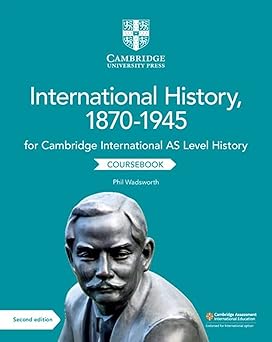 Cambridge International AS Level International History, 18701945 Coursebook 2nd Edition
